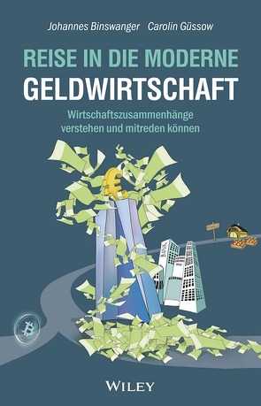 Reise in die moderne Geldwirtschaft von Binswanger,  Johannes, Güssow,  Carolin