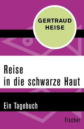 Reise in die schwarze Haut von Heise,  Gertraud