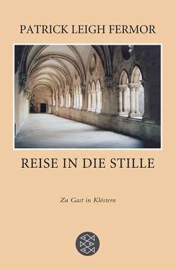 Reise in die Stille von Fermor,  Patrick Leigh, Gunsteren,  Dirk van