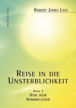 Reise in die Unsterblichkeit / Reise in die Unsterblichkeit (3) von Andreas,  Peter, John, Kissener,  Manuel, Lees,  Robert James