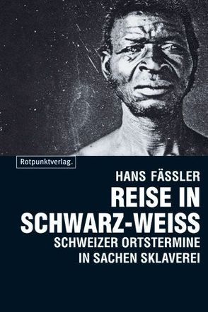 Reise in Schwarz-Weiss von Fässler,  Hans, Traber,  Markus