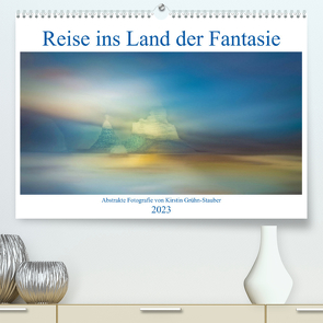 Reise ins Land der Fantasie (Premium, hochwertiger DIN A2 Wandkalender 2023, Kunstdruck in Hochglanz) von Grühn-Stauber,  Kirstin