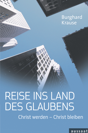 Reise ins Land des Glaubens von Krause,  Burghard