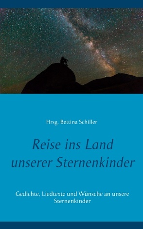 Reise ins Land unserer Sternenkinder von Schiller,  Bettina