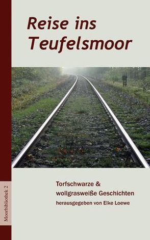 Reise ins Teufelsmoor von Loewe,  Elke