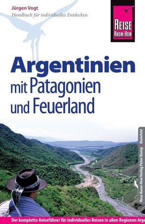 Reise Know-How Argentinien mit Patagonien und Feuerland von Vogt,  Jürgen