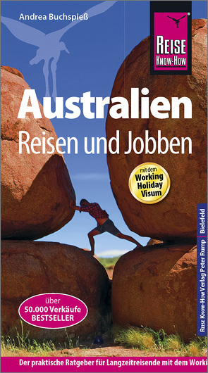 Reise Know-How Reiseführer Australien – Reisen und Jobben mit dem Working Holiday Visum von Buchspieß,  Andrea