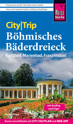 Reise Know-How CityTrip Böhmisches Bäderdreieck: Karlsbad, Marienbad und Franzensbad von Bingel,  Markus