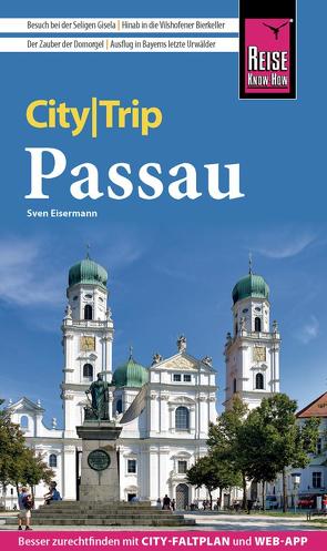 Reise Know-How CityTrip Passau von Eisermann,  Sven