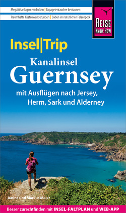 Reise Know-How InselTrip Guernsey mit Ausflug nach Jersey von Meier,  Janina, Meier,  Markus