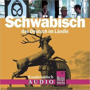 Reise Know-How Kauderwelsch AUDIO Schwäbisch (Audio-CD) von Bürger,  Sabine, Schwarz,  Alexander