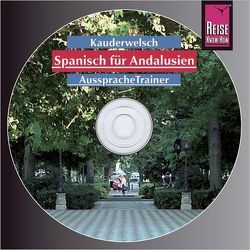 Reise Know-How Kauderwelsch AusspracheTrainer Spanisch für Andalusien (Audio-CD) von Müller,  Rüdiger, Outón,  Fernando Gallego