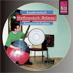 Reise Know-How Kauderwelsch AusspracheTrainer Weissrussisch (Belarus) (Audio-CD) von Knauf,  Holger