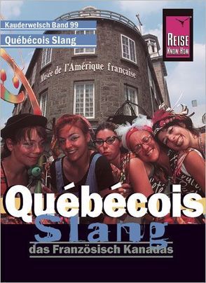 Reise Know-How Sprachführer Québécois Slang – das Französisch Kanadas von Scheunemann,  Britta