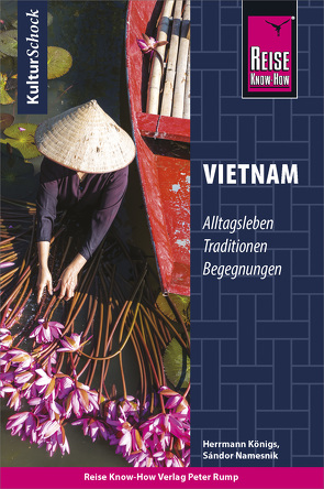 Reise Know-How KulturSchock Vietnam von Königs,  Herrmann, Namesnik,  Sándor