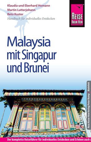 Reise Know-How Malaysia mit Singapur und Brunei von Homann,  Eberhard, Homann,  Klaudia, Kuster,  Reto, Lutterjohann,  Martin