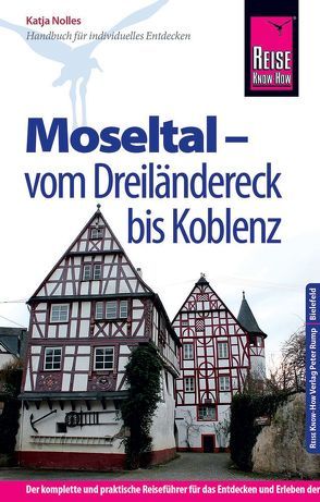 Reise Know-How Reiseführer Moseltal – vom Dreiländereck bis Koblenz von Nolles,  Katja