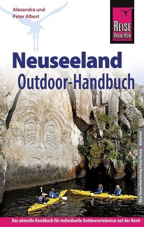 Reise Know-How: Neuseeland zu Fuß und per Rad entdecken (mit 20 Seiten Special Kanu und Kajak) von Albert,  Alexandra, Albert,  Peter