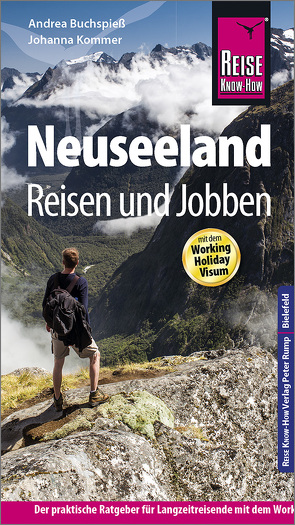 Reise Know-How Reiseführer Neuseeland – Reisen und Jobben mit dem Working Holiday Visum von Buchspieß,  Andrea, Kommer,  Johanna