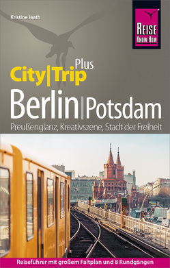 Reise Know-How Reiseführer Berlin mit Potsdam (CityTrip PLUS) von Jaath,  Kristine