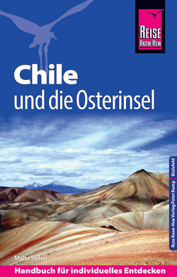 Reise Know-How Reiseführer Chile und die Osterinsel von Sieber,  Malte