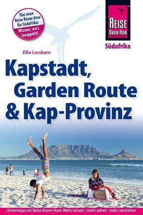 Reise Know-How Reiseführer Kapstadt, Garden Route und Kap-Provinz von Losskarn,  Dieter, Losskarn,  Elke