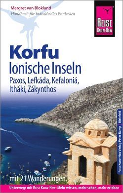 Reise Know-How Reiseführer Korfu, Ionische Inseln (mit 21 Wanderungen): Korfu, Paxos, Lefkáda, Kefaloniá, Itháki, Zákynthos von van Blokland,  Margret