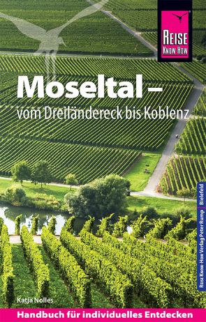 Reise Know-How Reiseführer Moseltal – vom Dreiländereck bis Koblenz von Nolles,  Katja