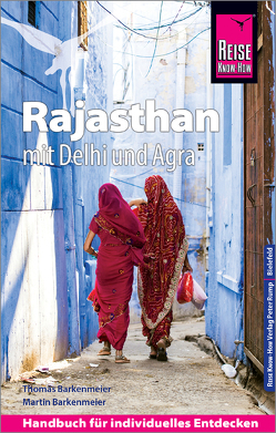 Reise Know-How Reiseführer Rajasthan mit Delhi und Agra von Barkemeier,  Martin, Barkemeier,  Thomas