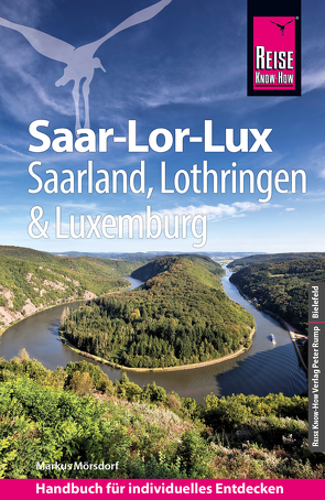 Reise Know-How Reiseführer Saar-Lor-Lux (Dreiländereck Saarland, Lothringen, Luxemburg) von Mörsdorf,  Markus