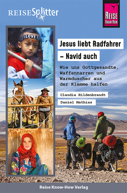 Reise Know-How ReiseSplitter Jesus liebt Radfahrer – Navid auch von Hildenbrandt,  Claudia, Mathias,  Daniel