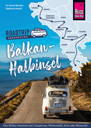 Reise Know-How Roadtrip Handbuch Balkan-Halbinsel von Brecht,  M. David, Hardt,  Stefanie