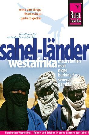 Reise Know-How Sahel-Länder Westafrika (Mauretanien, Mali, Niger, Burkina Faso, Senegal, Gambia) von Baur,  Thomas, Göttler,  Gerhard