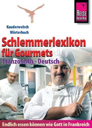 Reise Know-How Schlemmerlexikon für Gourmets – Wörterbuch Französisch-Deutsch von Weber,  Peter W. L.