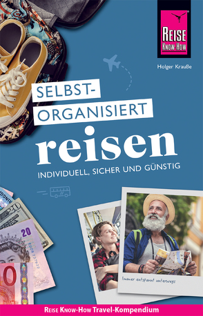 Reise Know-How Selbstorganisiert Reisen : individuell, sicher und günstig von Krauße,  Holger