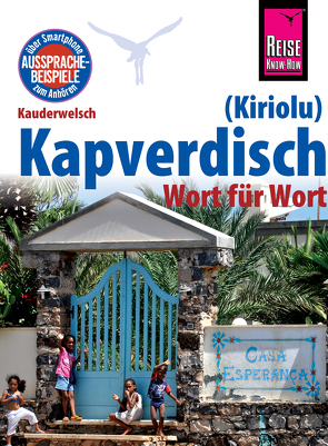 Reise Know-How Sprachführer Kapverdisch (Kiriolu) – Wort für Wort: Kauderwelsch-Band 212 von Quint,  Nicolas