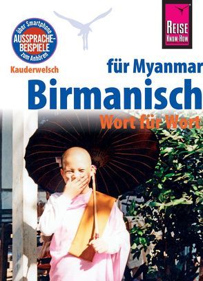 Reise Know-How Sprachführer Birmanisch für Myanmar – Wort für Wort (Burmesisch) von Myint,  Phone