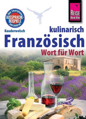 Reise Know-How Sprachführer Französisch kulinarisch – Wort für Wort von Kalmbach,  Gabriele