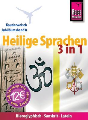 Reise Know-How Sprachführer Heilige Sprachen 3 in 1: Hieroglyphisch, Sanskrit, Latein von da Silveira Macêdo,  Dagmar, Frense,  Gisela, Peust,  Carsten, Weber,  Claudia