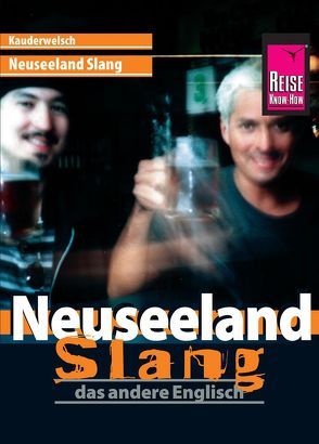 Reise Know-How Sprachführer Neuseeland Slang – das andere Englisch von Daley,  Claudia, Lutterjohann,  Martin