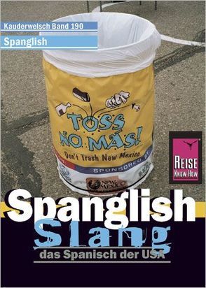 Reise Know-How Sprachführer Spanglish Slang – das Spanisch der USA von Goridis,  Uta