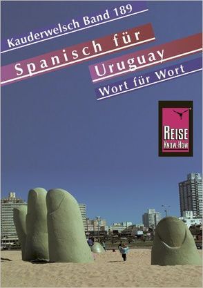 Spanisch für Uruguay – Wort für Wort von Haag,  Sabine, Pahlke,  Julius, Schulmeister,  Sonja