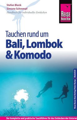 Reise Know-How Tauchen rund um Bali, Lombok und Komodo von Blank,  Stefan, Schrempf,  Simone