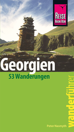 Reise Know-How Wanderführer Georgien – 53 Wanderungen – von Nasmyth,  Peter