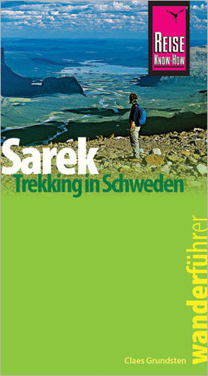 Reise Know-How Wanderführer Sarek – Trekking in Schweden von Grundsten,  Claes