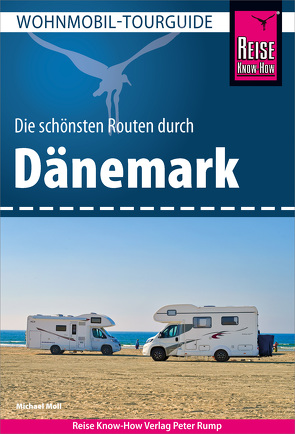 Reise Know-How Wohnmobil-Tourguide Dänemark von Moll,  Michael