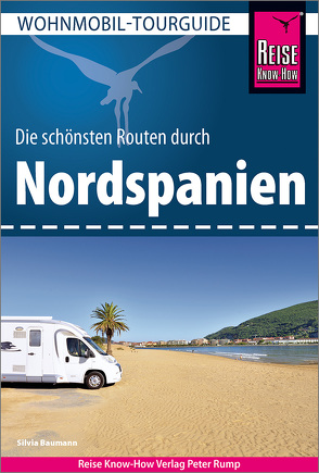 Reise Know-How Wohnmobil-Tourguide Nordspanien von Baumann,  Silvia