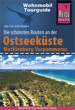 Reise Know-How Wohnmobil-Tourguide Ostseeküste Mecklenburg-Vorpommern mit Rügen und Usedom von Liehr,  Sylke, Rümmler,  Achim