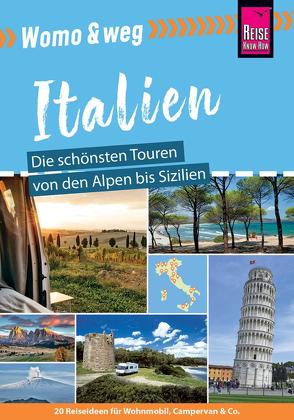 Reise Know-How Womo & weg: Italien – Die schönsten Touren von den Alpen bis Sizilien von Gölz,  Gaby, Höh,  Peter, Moll,  Michael