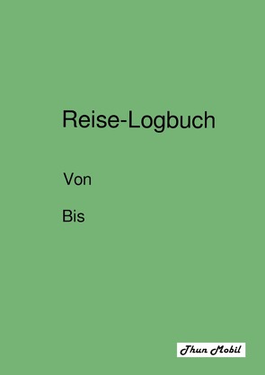 Reise-Logbuch von Thun,  Armin